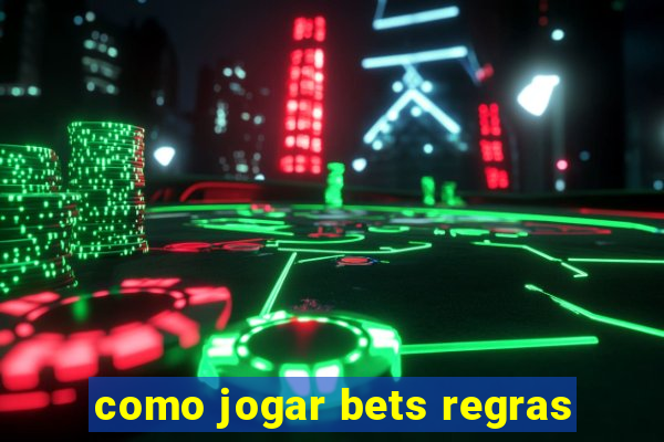 como jogar bets regras